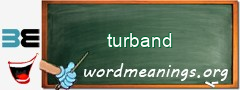 WordMeaning blackboard for turband